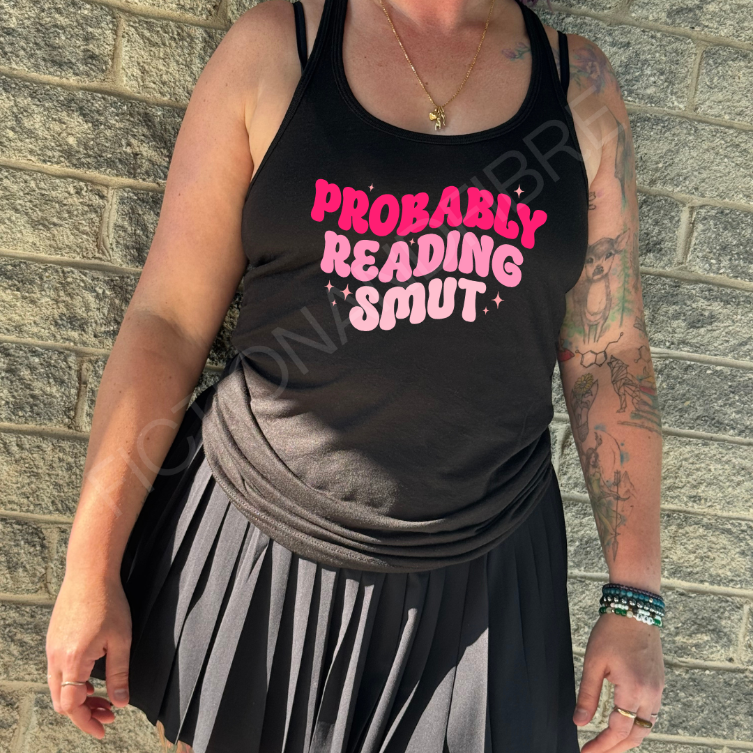 Probably reading smut tank