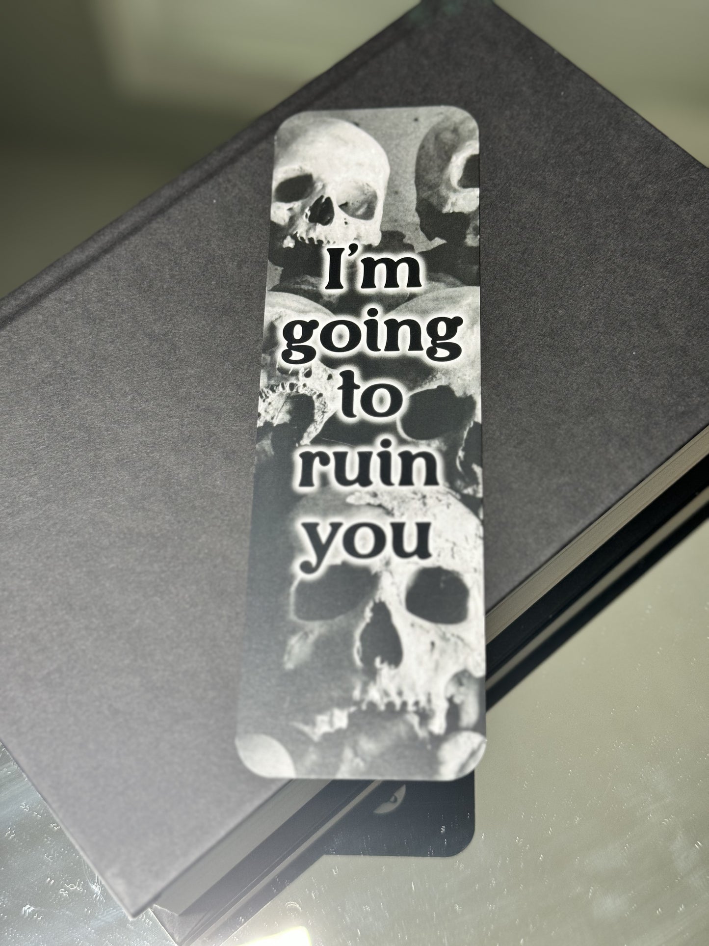 Im going to ruin you bookmark