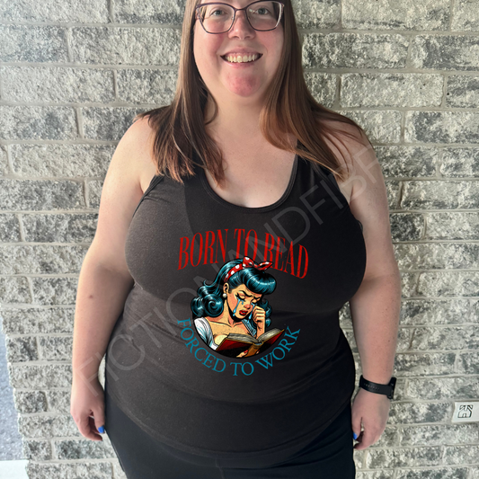 Born to read forced to work tank