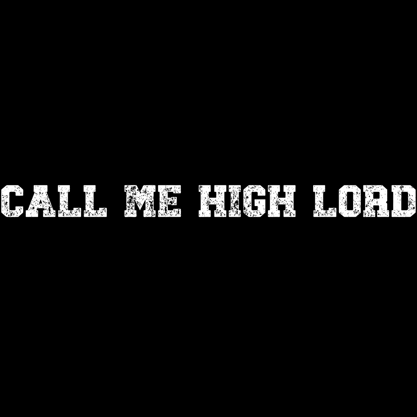 Call me High Lord tee
