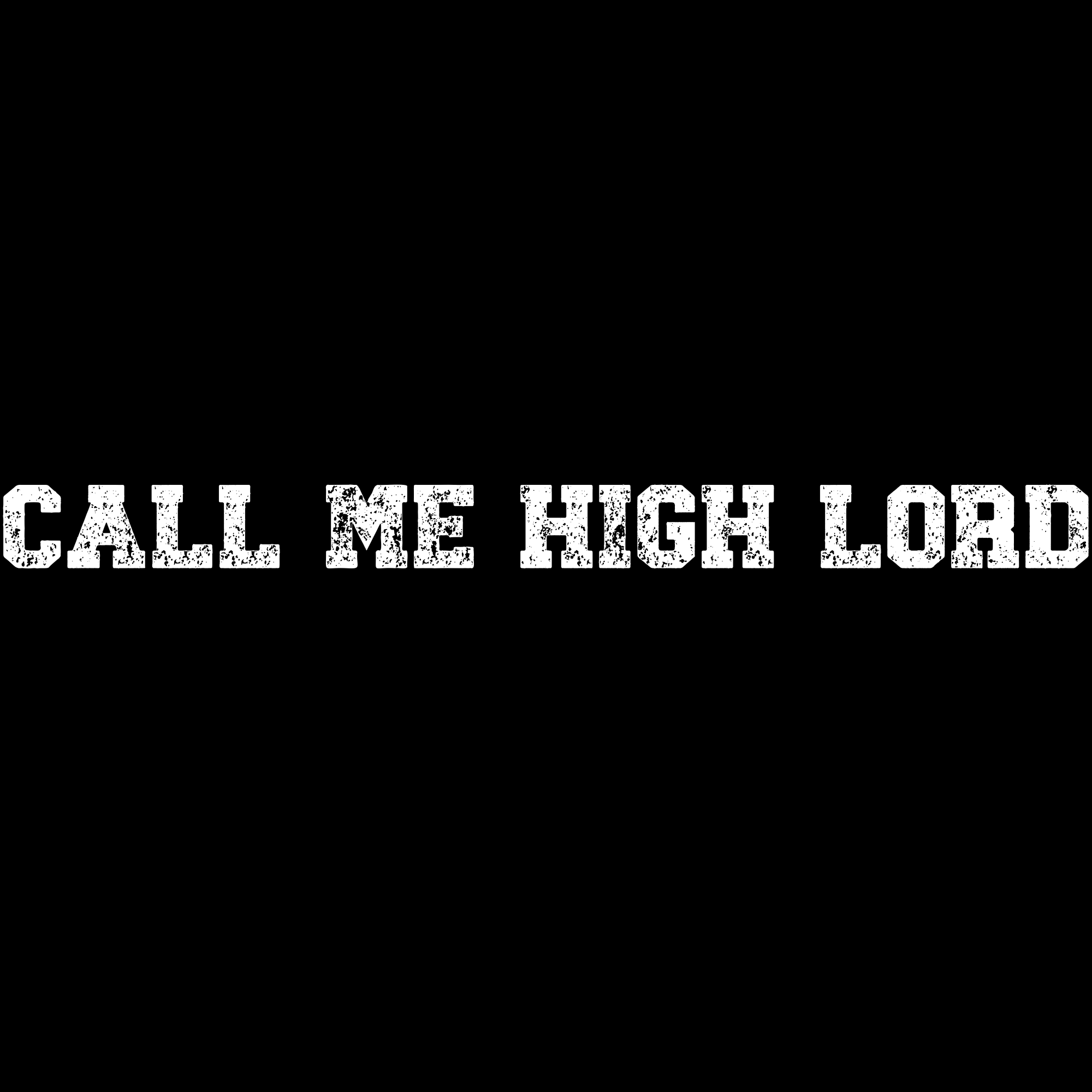 Call me High Lord tee