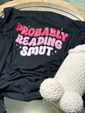Probably reading smut tee